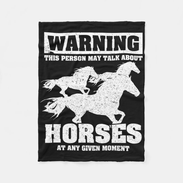 Warning This Person May Talk About Horses Aany Giv Fleece Blanket (Front)