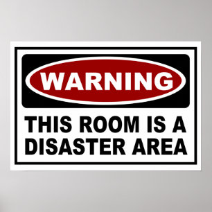 WARNING - THIS ROOM IS A DISASTER AREA POSTER