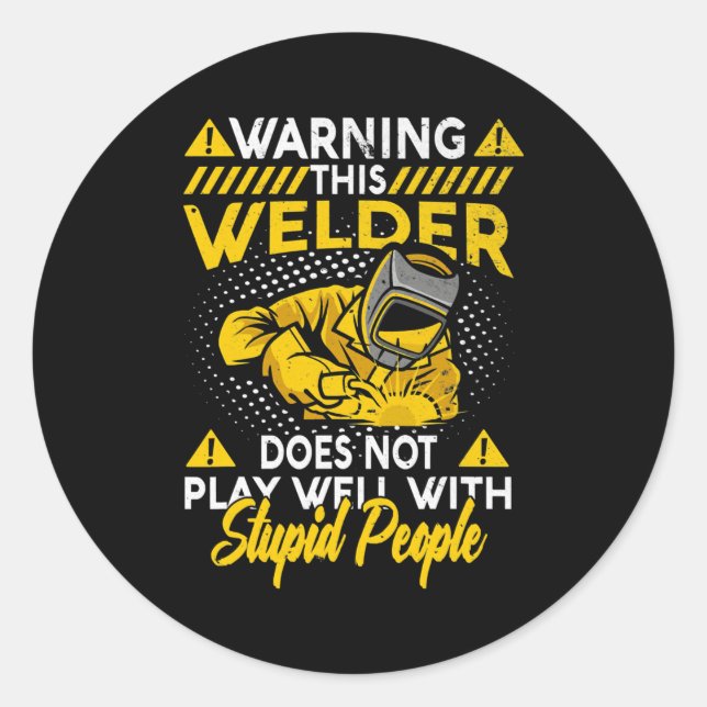 Warning This Welder Does Not Play Well Funny Classic Round Sticker (Front)