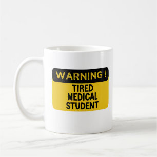 Warning Tired Medical Student Coffee Mug