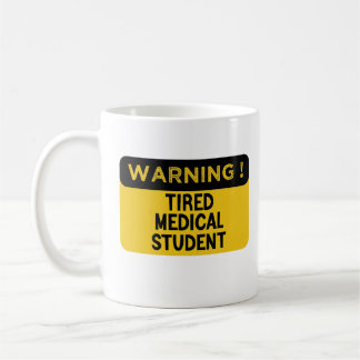Warning Tired Medical Student Coffee Mug