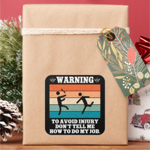 WARNING To Avoid Injury Don't Tell Me Retro Funny Square Sticker