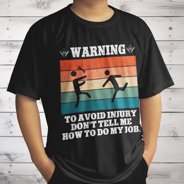 WARNING To Avoid Injury Don't Tell Me Retro Funny T-Shirt (Creator Uploaded)