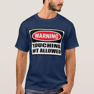 Warning TOUCHING NOT ALLOWED Men's Dark T-Shirt