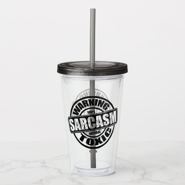 Warning Toxic Sarcasm Funny Quote Acrylic Tumbler (Front)