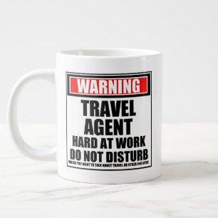 Warning Travel Agent Hard At Work Do Not Disturb Large Coffee Mug