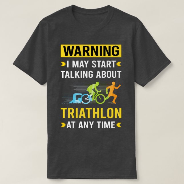 Warning Triathlon Triathlete T-Shirt (Design Front)