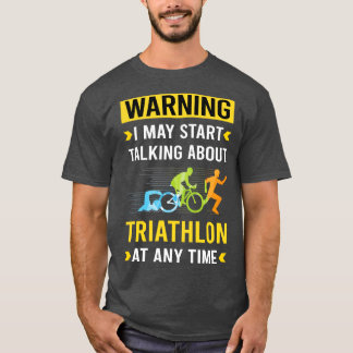 Warning Triathlon Triathlete T-Shirt