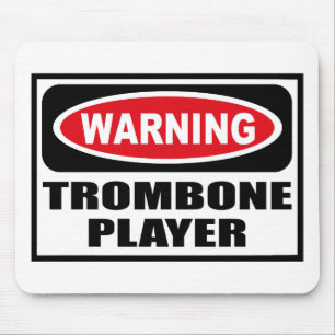 Warning TROMBONE PLAYER Mousepad