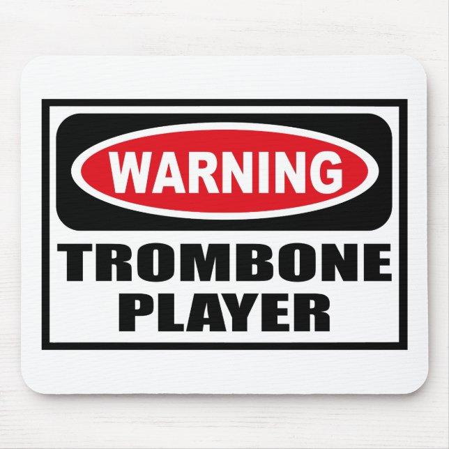 Warning TROMBONE PLAYER Mousepad (Front)