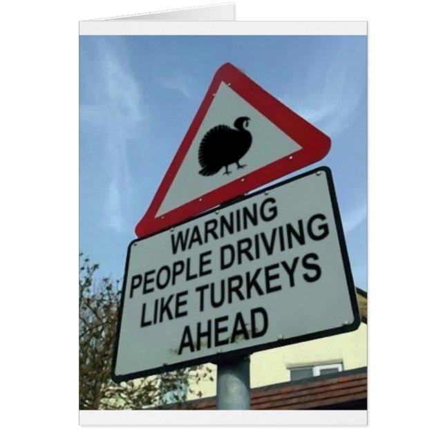 'Warning: Turkey drivers ahead' (Front)