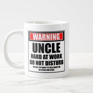 Warning Uncle Hard At Work Do Not Disturb Large Coffee Mug