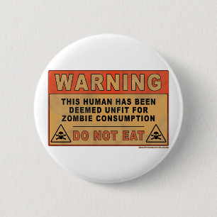 Warning Unfit For Zombie Consumption 6 Cm Round Badge