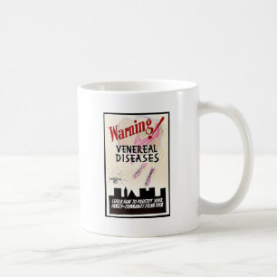 Warning Venereal Diseases Coffee Mug