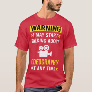 Warning Videography Videographer T-Shirt