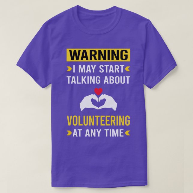 Warning Volunteering Volunteer T-Shirt (Design Front)