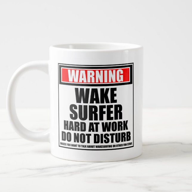 Warning Wakesurfer Hard At Work Do Not Disturb Large Coffee Mug (Left)
