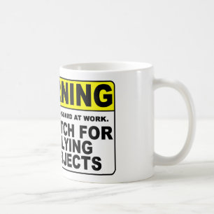 WARNING Watch For Flying Objects! Coffee Mug
