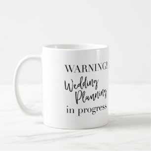 Warning Wedding Planning in Progress Mug