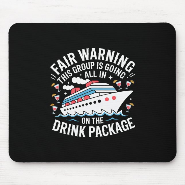Warning We're All In On The Drink Package -  Mouse Pad (Front)