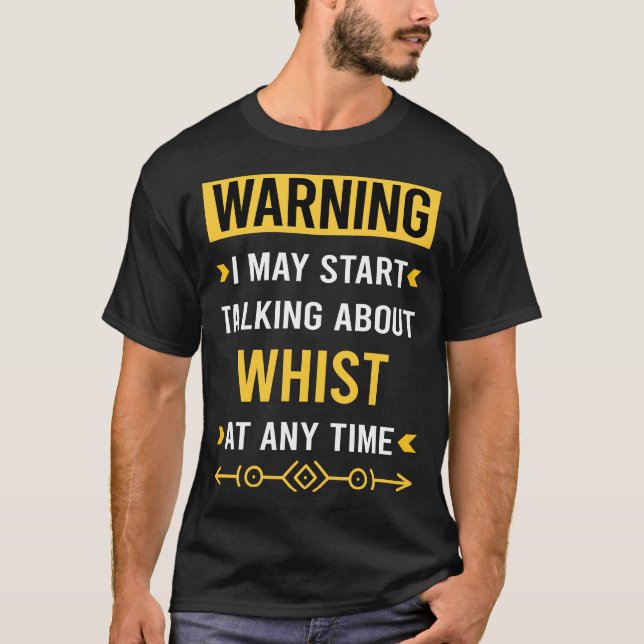 Warning Whist T-Shirt (Front)