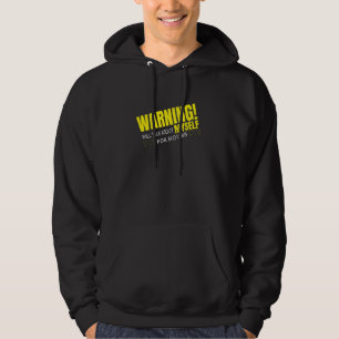 WARNING WILL TALK ABOUT MYSELF HOODIE