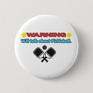Warning: Will Talk About Pickleball Funny  6 Cm Round Badge