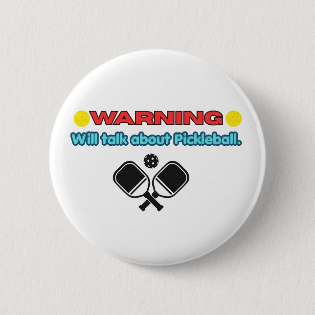 Warning: Will Talk About Pickleball Funny  6 Cm Round Badge (Front)
