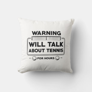 Warning Will Talk About Tennis For Hours Cushion