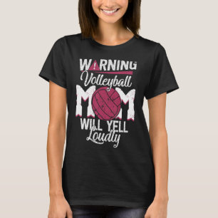 Warning Will Yell Loudly Volleyball Mum   Women Fu T-Shirt