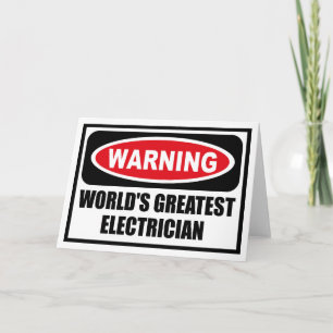 Warning WORLD'S GREATEST ELECTRICIAN Greeting Card