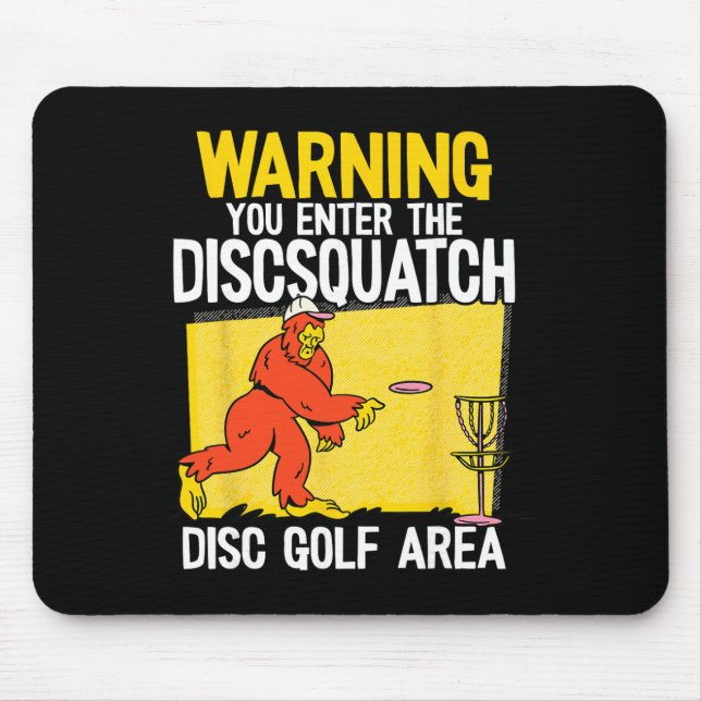 Warning You Enter The Discsquatch Disc Golf Area B Mouse Pad (Front)