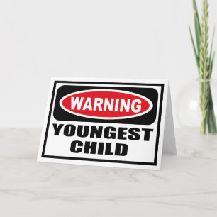 Warning YOUNGEST CHILD Greeting Card