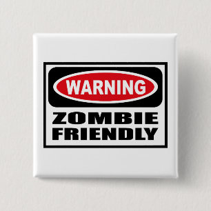 Warning ZOMBIE FRIENDLY Button