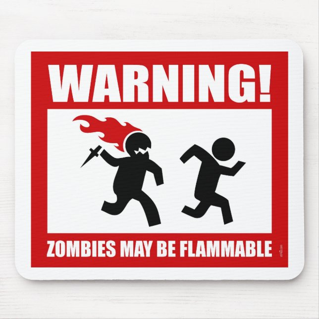 Warning! Zombies May Be Flammable Mousepad (Front)