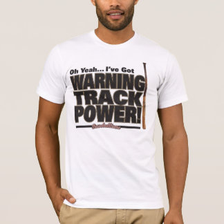 WarningTrackPower T-Shirt