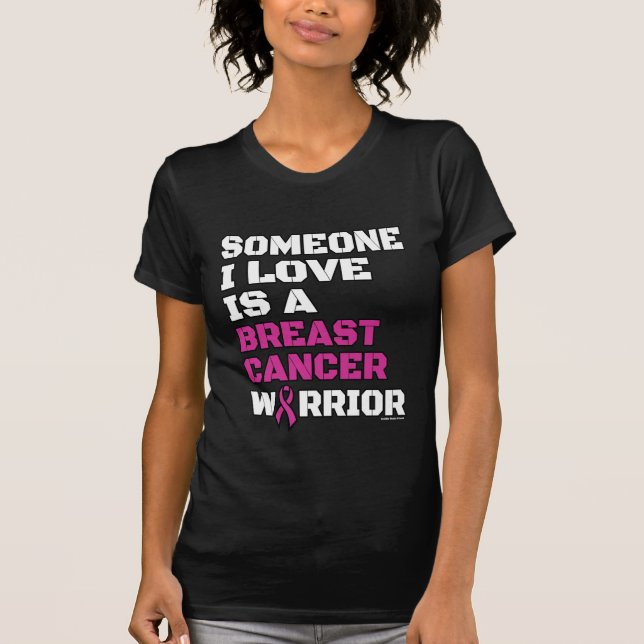 Warrior/Block/Someone I Love...Breast Cancer T-Shirt (Front)