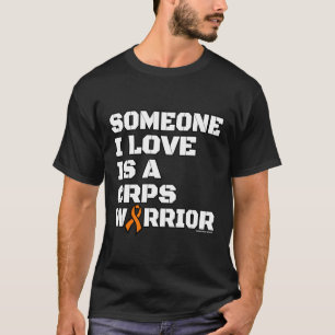 Warrior/Block/Someone I Love...CRPS T-Shirt