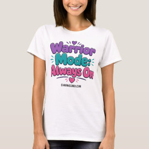Warrior Mode: Always ON T-Shirt