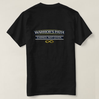 Warrior’s Path Earned Not Given T-Shirt