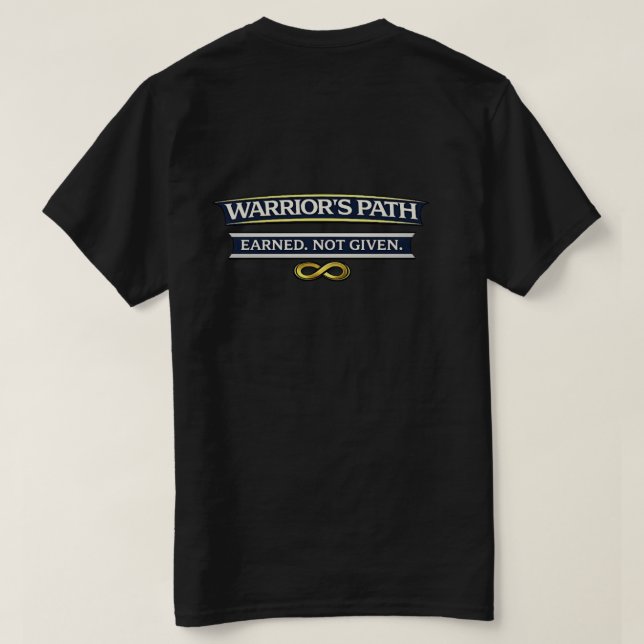Warrior’s Path Earned Not Given T-Shirt (Design Back)