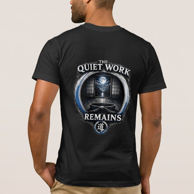 Warrior’s Path The Quiet Work Remains T-Shirt (Back)