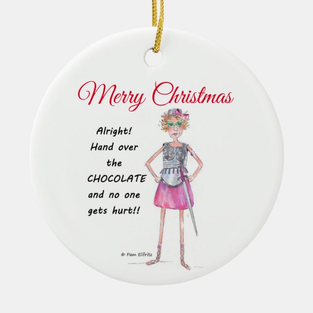 Warrior woman demands hand over chocolate sketch  ceramic ornament (Front)