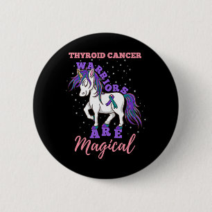 Warriors Are Magical Thyroid cancer Awareness 6 Cm Round Badge