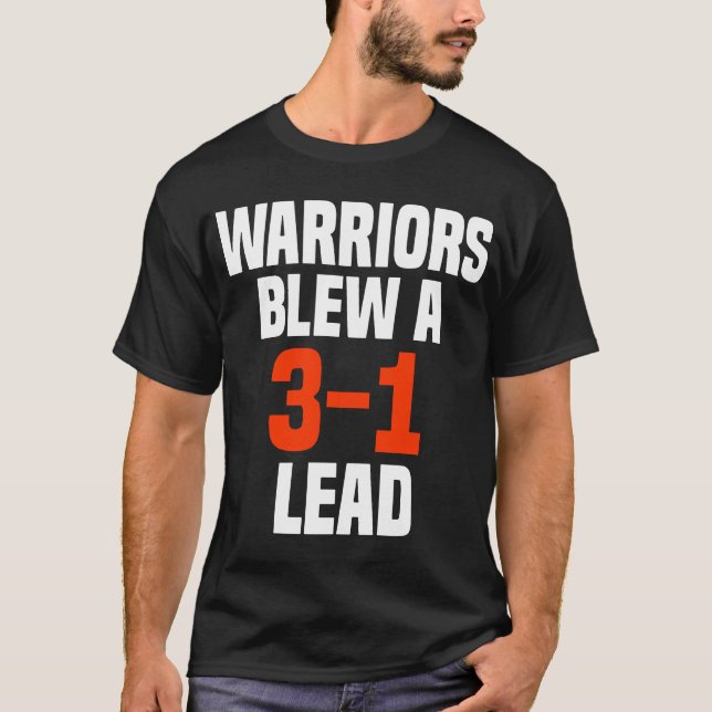 Warriors Blew 3-1 Lead Basketball Finals Curry Fun T-Shirt (Front)
