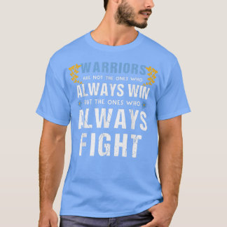 Warriors Inspiration Motivation Chronic Illness Es T-Shirt