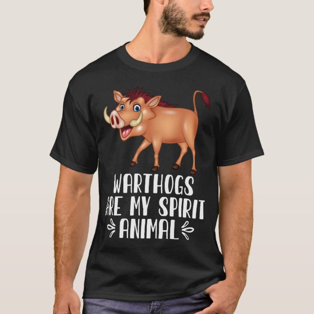 Warthogs Are My Spirit Animal T-Shirt (Front)