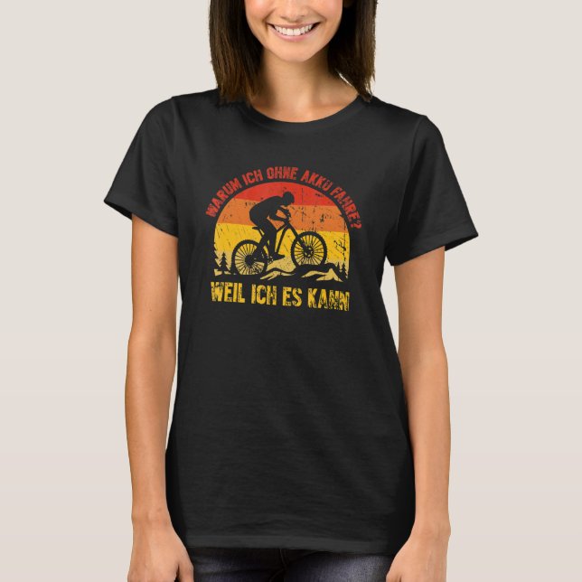 Warum Ich Ohne Akku Fahre Jersey Anti Ebike Mtb Mo T-Shirt (Front)