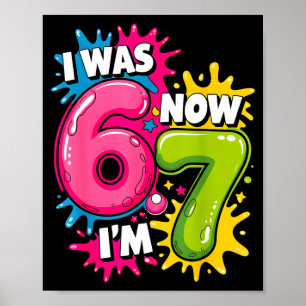 Was 6 7 birthday 67 meme 7 years old birthday kids poster