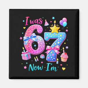 was 6 7 Birthday Girls Funny Six Seven Meme Kids Magnet